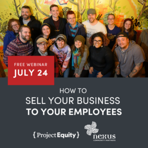 A group of employees smile in front of a colorful wall. Graphic reads: "Free webinar July 24. How to sell your business to your employees."