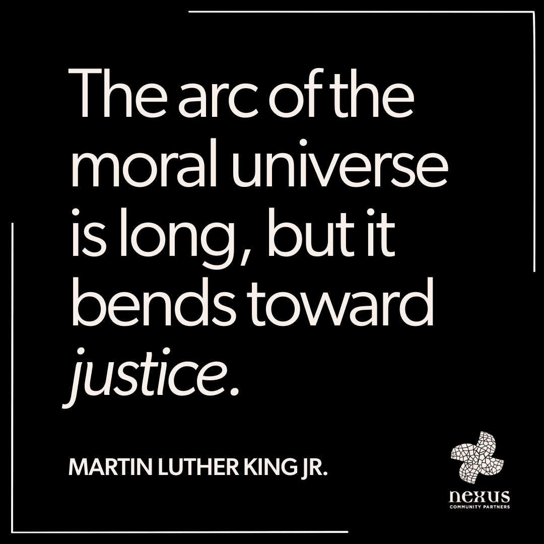 Honoring Martin Luther King Jr. Day - Nexus Community Partners