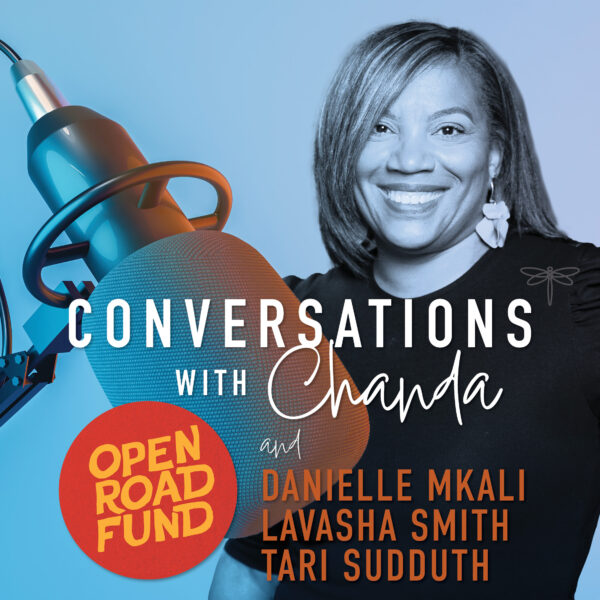 The Open Road Fund is on Conversations with Chanda!